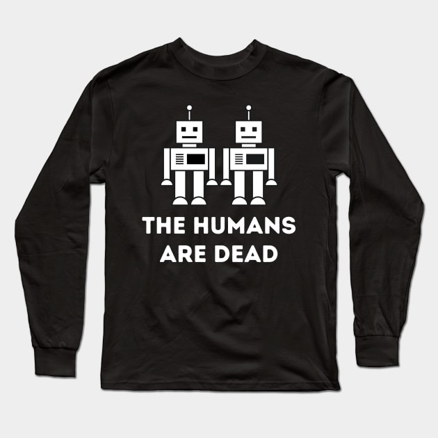 The Humans are dead Long Sleeve T-Shirt by Teessential